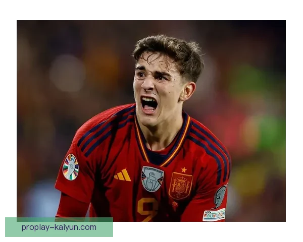 加维在西班牙国家队表现稳健，备受期待的未来之星